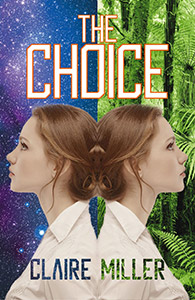 This is the cover of The Choice written by Claire Miller.